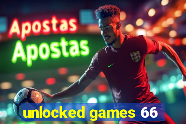 unlocked games 66